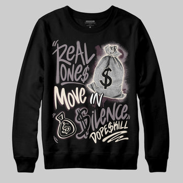 A Ma Maniére x Air Jordan 6 Retro “Smoky Mauve”⁠ DopeSkill Sweatshirt Real Ones Move In Silence Graphic Streetwear - Black
