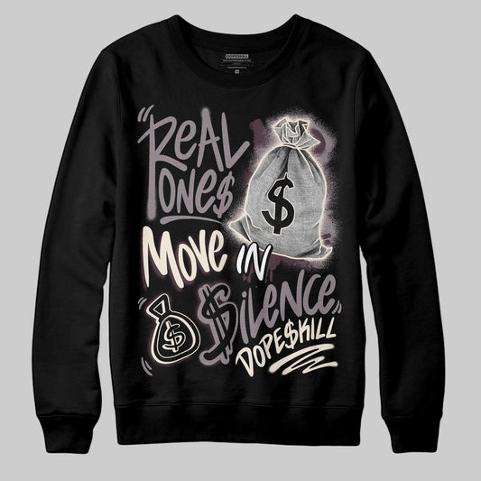 A Ma Maniére x Air Jordan 6 Retro “Smoky Mauve”⁠ DopeSkill Sweatshirt Real Ones Move In Silence Graphic Streetwear - Black