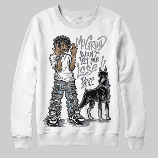 Jordan 5 Retro Wolf Grey (2026) DopeSkill Sweatshirt My Grind Won't Let Me Lose Graphic Streetwear - White