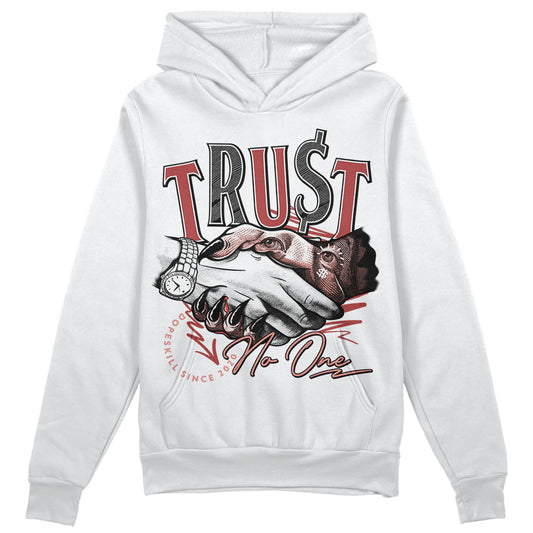 Jordan 13 “Dune Red” DopeSkill Hoodie Sweatshirt Trust No One Graphic Streetwear - White