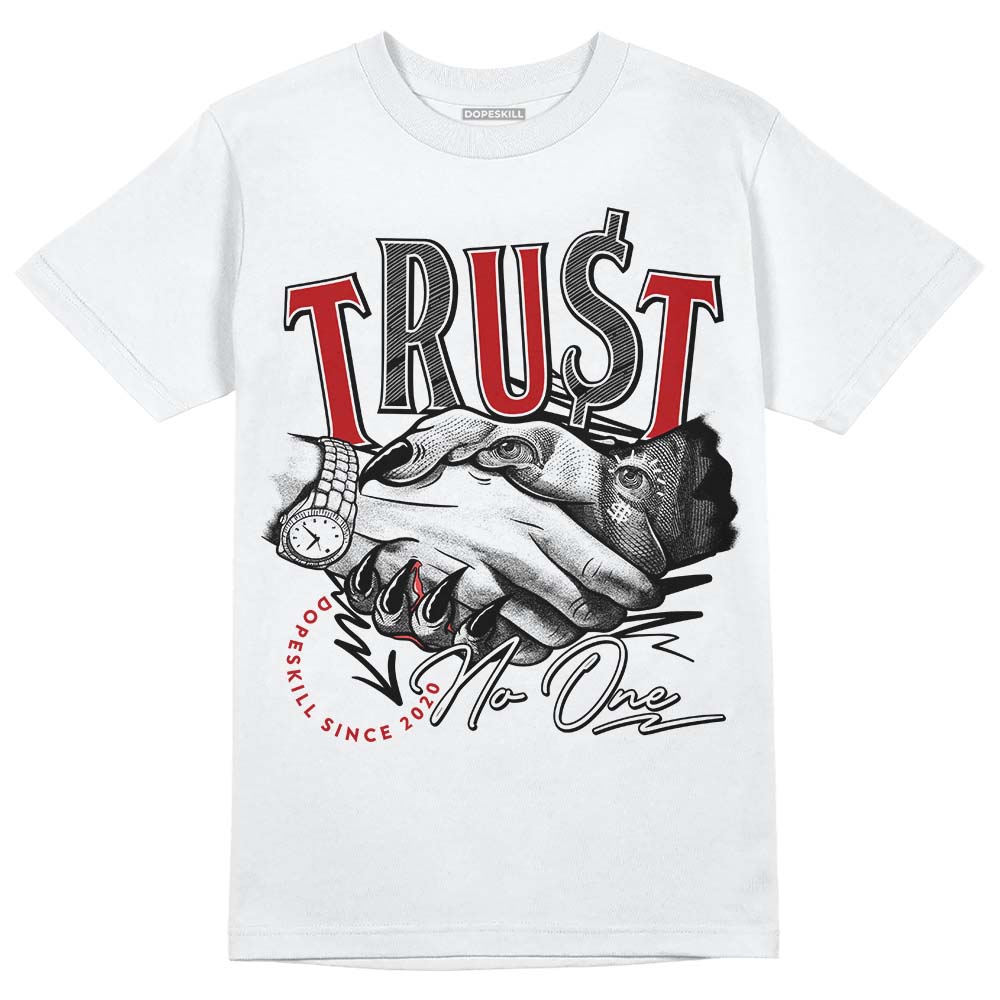 Jordan 13 Retro Playoffs DopeSkill T-Shirt Trust No One Graphic Streetwear - White 