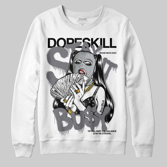 Jordan 4 “Fear” DopeSkill Sweatshirt Stay It Busy Graphic Streetwear - White