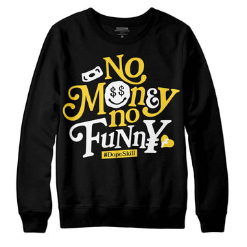 Jordan 4 Thunder DopeSkill Sweatshirt No Money No Funny Graphic Streetwear - Black