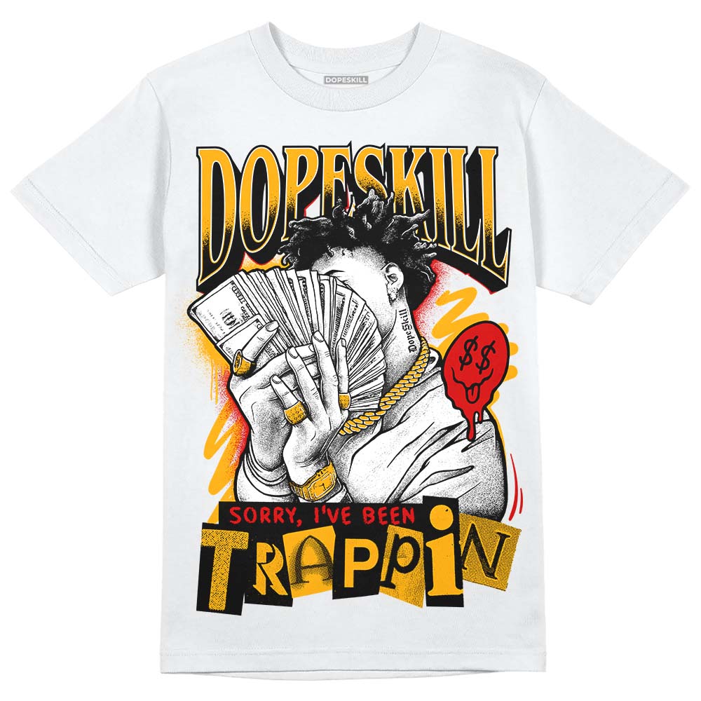 Jordan 7 Citrus DopeSkill T-Shirt Sorry I've Been Trappin Graphic Streetwear - White 