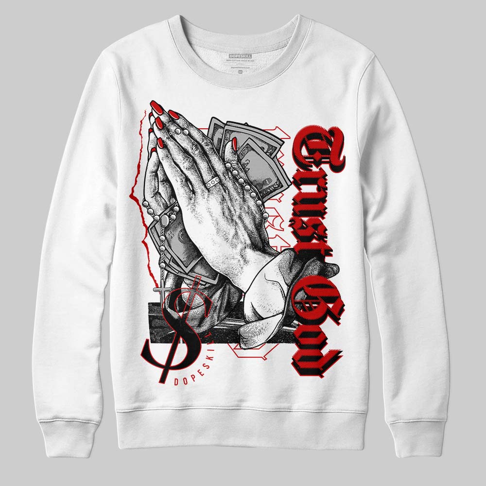 Jordan 6 “Red Oreo” DopeSkill Sweatshirt Trust God Graphic Streetwear - White