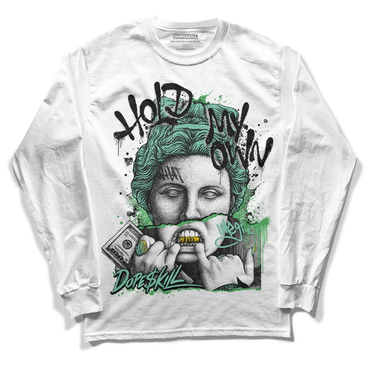 Jordan 1 High OG Green Glow DopeSkill Long Sleeve T-Shirt Hold My Own Graphic Streetwear - White