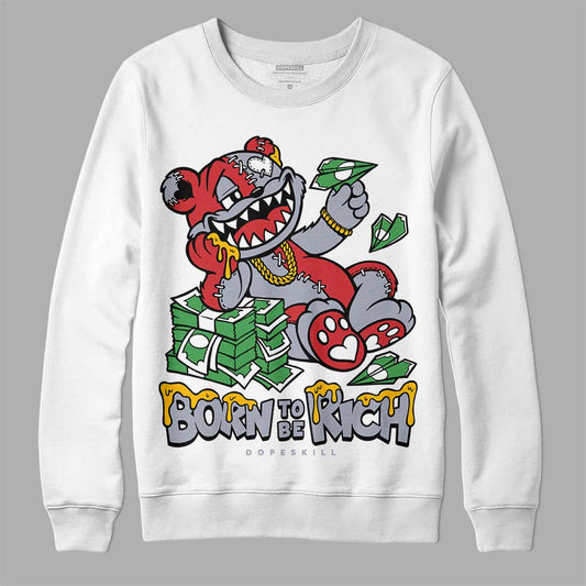 Jordan 4 “Bred Reimagined” DopeSkill Sweatshirt Born To Be Rich Graphic Streetwear - White