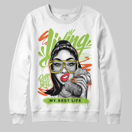 Neon Green Sneakers DopeSkill Sweatshirt Living My Best Life Graphic Streetwear  - White