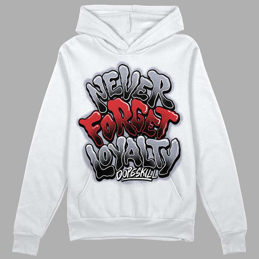 Jordan 4 “Bred Reimagined” DopeSkill Hoodie Sweatshirt Never Forget Loyalty Graphic Streetwear - White 