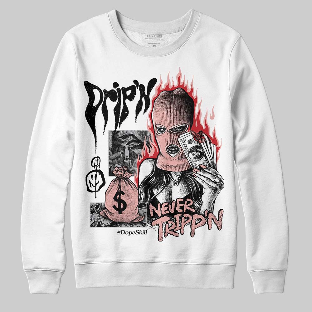Jordan 1 Low OG “Rust Pink” DopeSkill Sweatshirt Drip'n Never Tripp'n Graphic Streetwear - White