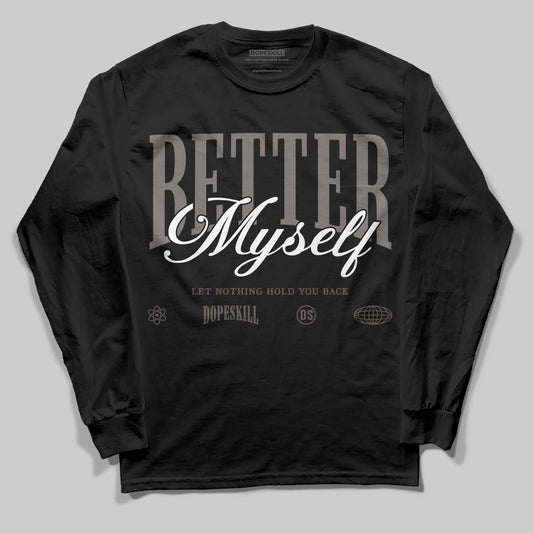Jordan 4 Retro Cave Stone DopeSkill Long Sleeve T-Shirt Better Myself Graphic Streetwear - Black