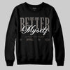 Jordan 4 Retro Cave Stone DopeSkill Sweatshirt Better Myself Graphic Streetwear - Black