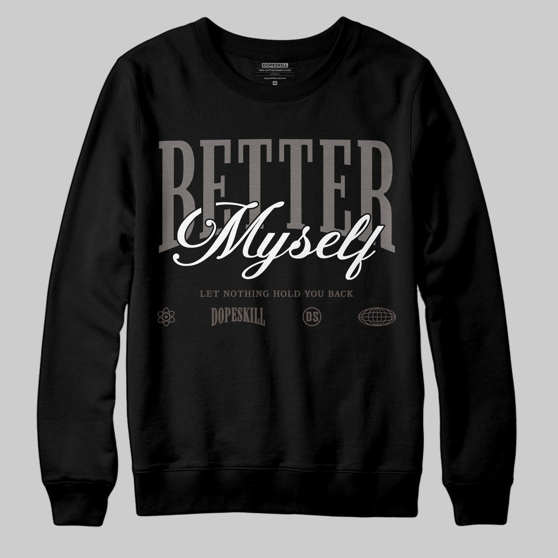 Jordan 4 Retro Cave Stone DopeSkill Sweatshirt Better Myself Graphic Streetwear - Black
