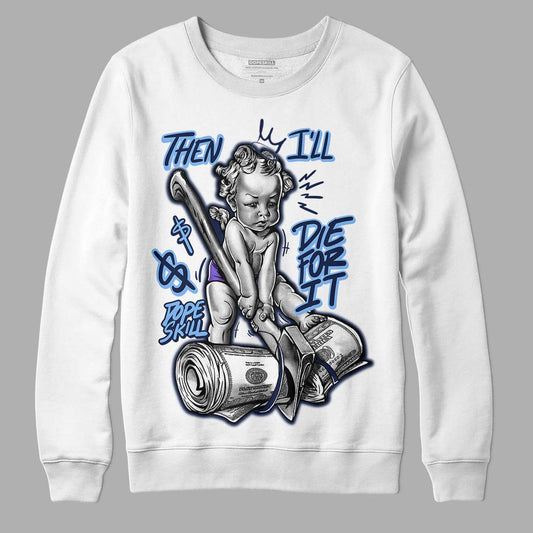 Jordan 5 SE “Georgetown” DopeSkill Sweatshirt Then I'll Die For It Graphic Streetwear