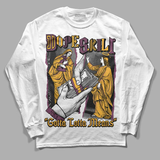 Jordan 1 Retro High OG Brotherhood DopeSkill Long Sleeve T-Shirt Gotta Lotta Means Graphic Streetwear - White