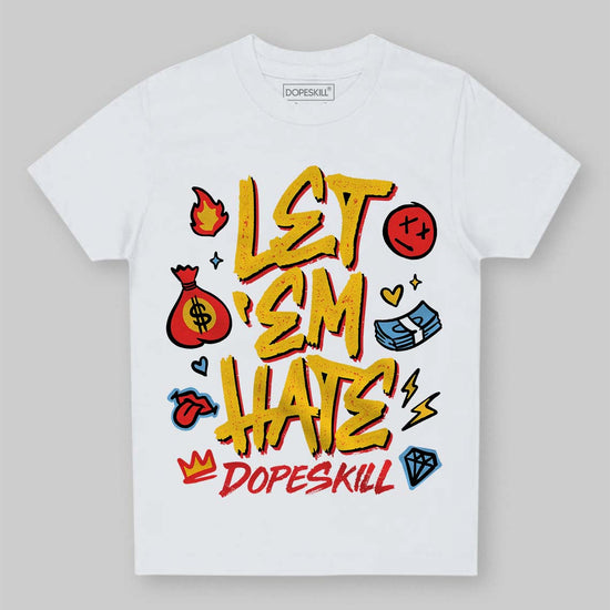 Yellow Sneakers DopeSkill Toddler Kids T-shirt Let 'em Hate Graphic Streetwear - White