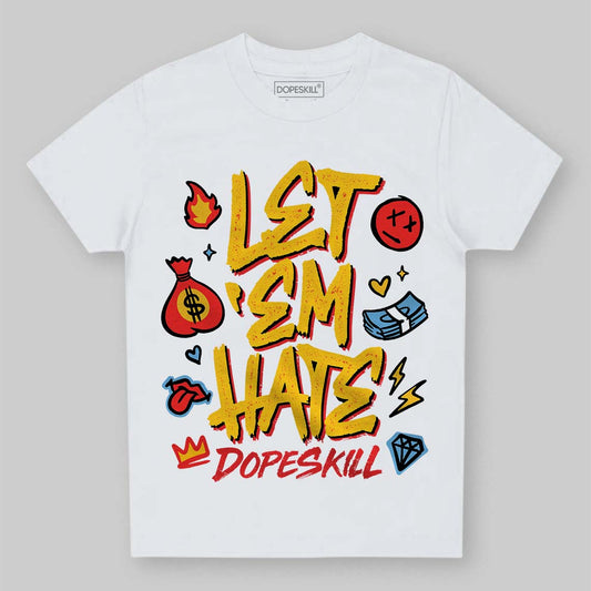 Yellow Sneakers DopeSkill Toddler Kids T-shirt Let 'em Hate Graphic Streetwear - White