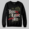 Jordan 3 “Medium Olive” aka “Family Affair” DopeSkill Sweatshirt You’re Lost Without Me Graphic Streetwear - Black