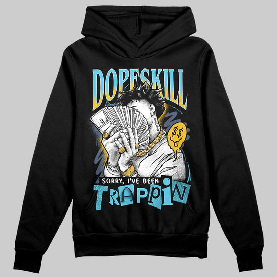 Jordan 11 Retro Gamma Blue (2025) DopeSkill Hoodie Sweatshirt Sorry I've Been Trappin Graphic Streetwear - Black