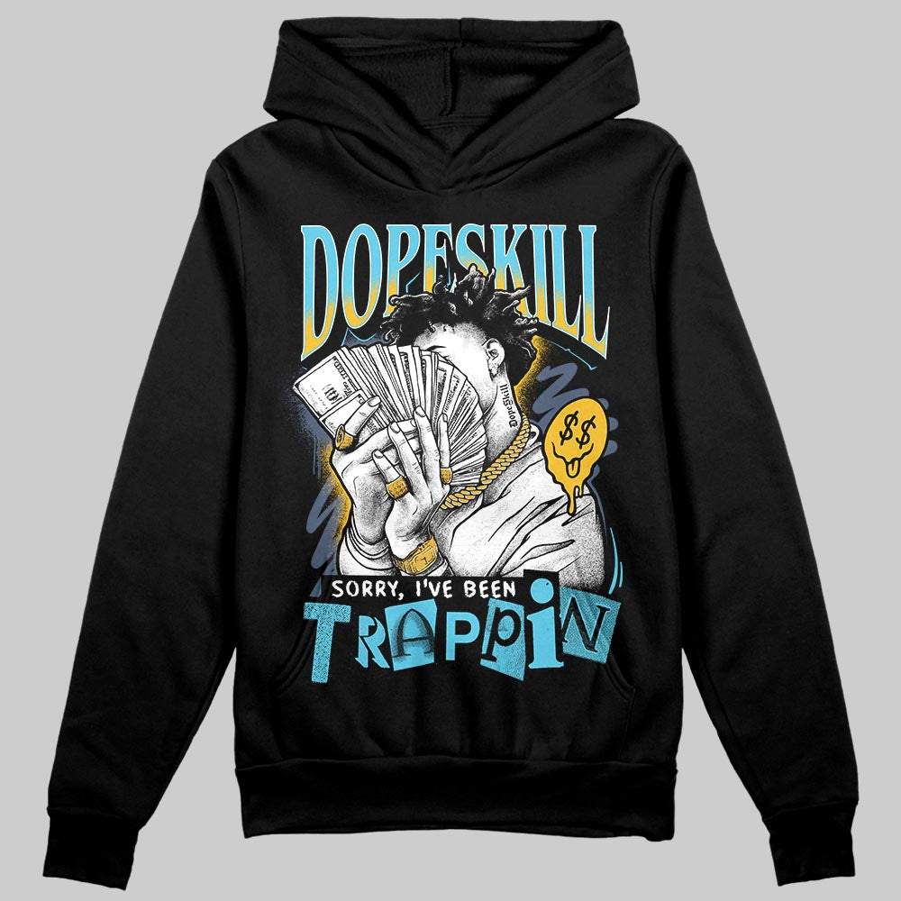 Jordan 11 Retro Gamma Blue (2025) DopeSkill Hoodie Sweatshirt Sorry I've Been Trappin Graphic Streetwear - Black