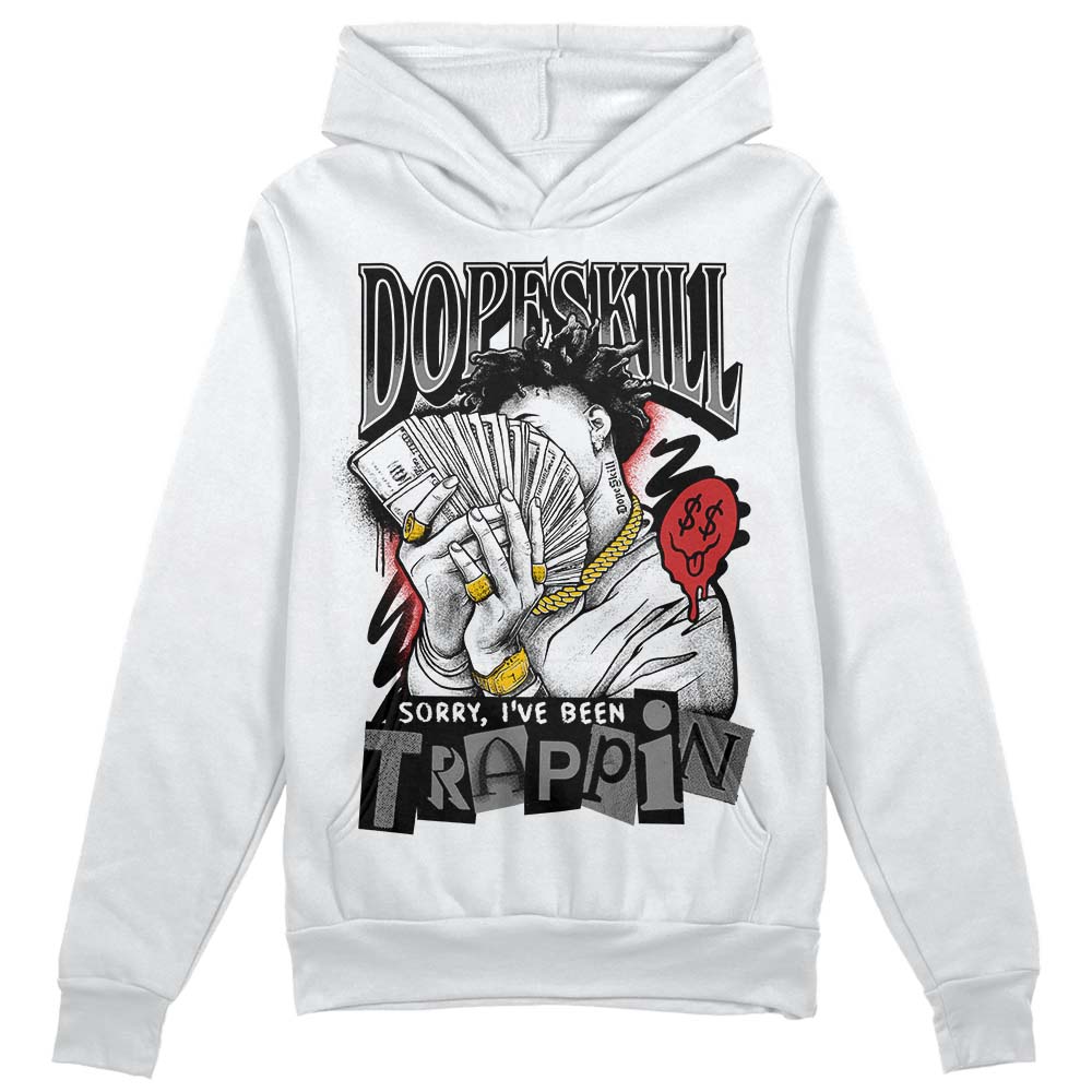 Jordan 1 High OG “Black/White” DopeSkill Hoodie Sweatshirt Sorry I've Been Trappin Graphic Streetwear - White