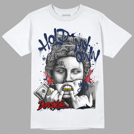 Jordan 4 Midnight Navy DopeSkill T-Shirt Hold My Own Graphic Streetwear - White 
