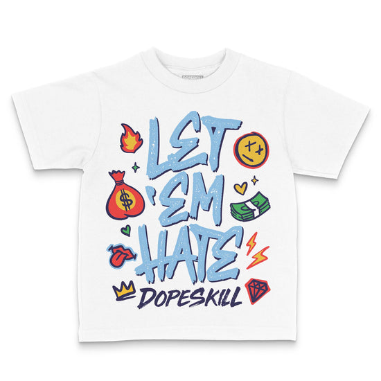 University Blue Sneakers DopeSkill Toddler Kids T-shirt Let 'em Hate Graphic Streetwear - White