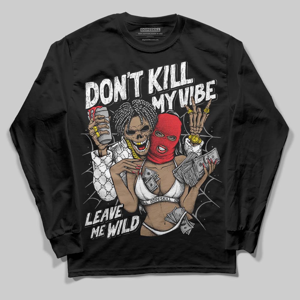 Rick Owens Leather Low Sneaker Black And Milk DopeSkill Long Sleeve T-Shirt Don't Kill My Vibe Graphic Streetwear - Black