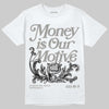 Jordan 3 Retro Pure Money DopeSkill T-Shirt Money Is Our Motive Typo Graphic Streetwear - White
