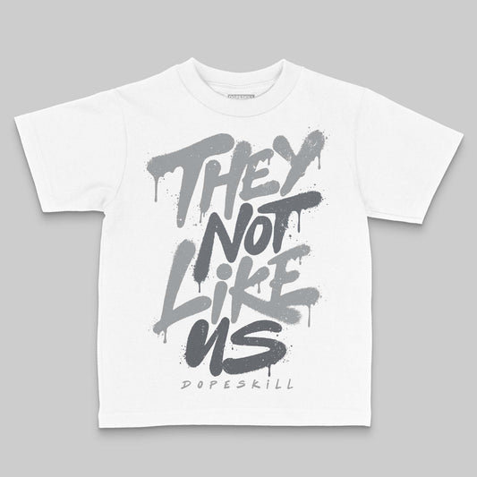 Jordan 5 Retro Wolf Grey (2026) DopeSkill Toddler Kids T-shirt They Not Like Us Graphic Streetwear - White