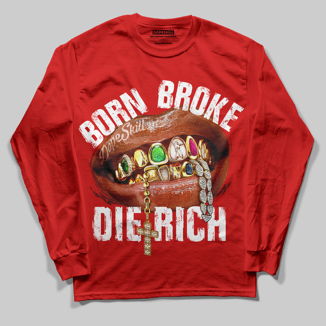 Born Broke Die Rich Graphic DopeSkill Long Sleeve T-Shirt Streetwear - Red