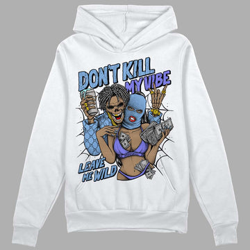 University Blue Sneakers DopeSkill Hoodie Sweatshirt Don't Kill My Vibe Graphic Streetwear - White 