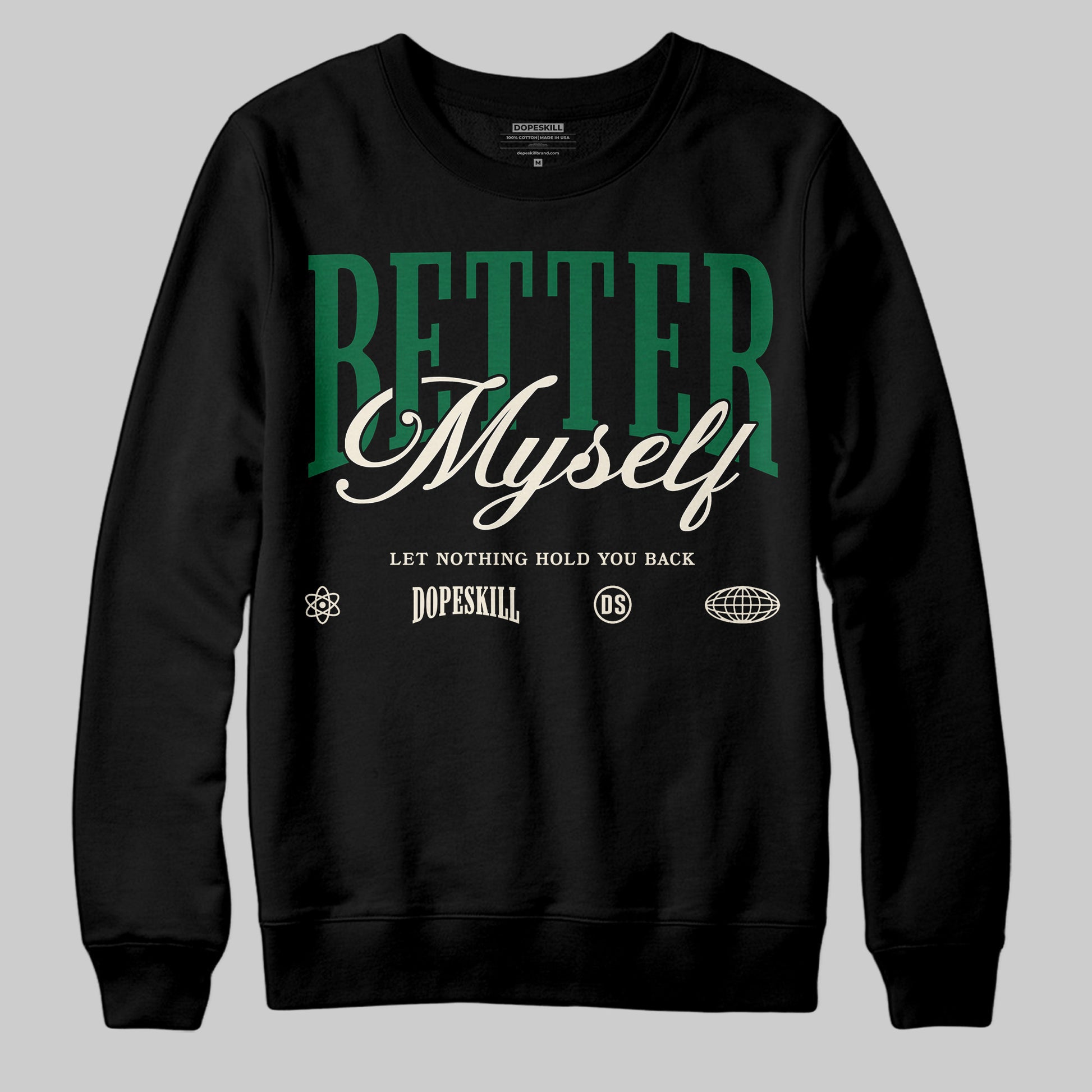 Jordan 13 GS “Pine Green” DopeSkill Sweatshirt Better Myself Graphic Streetwear - Black