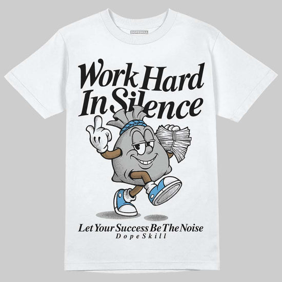Jordan 10 OG “Steel” DopeSkill T-Shirt Work Hard In Silence Graphic Streetwear - White