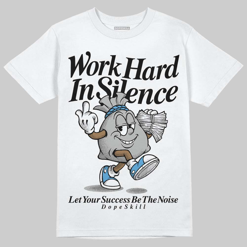 Jordan 10 OG “Steel” DopeSkill T-Shirt Work Hard In Silence Graphic Streetwear - White