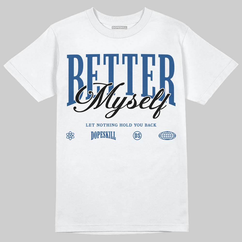 Jordan 1 Low OG “Storm Blue” DopeSkill T-Shirt Better Myself Graphic Streetwear - White 