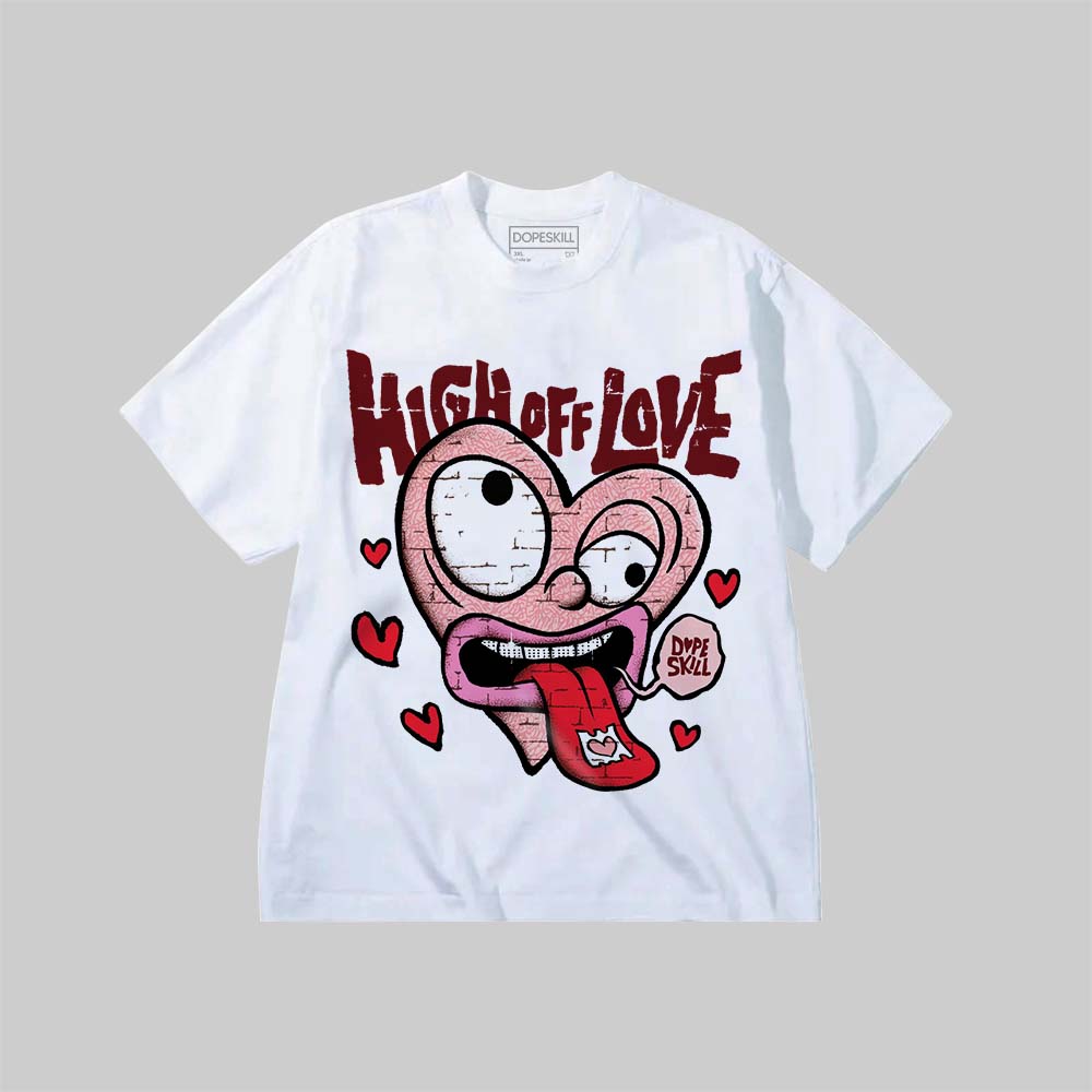 Jordan 3 Retro Valentine's Day Treat Yourself (2025) DopeSkill Premium T-shirt High Off Love Graphic Streetwear - WHite