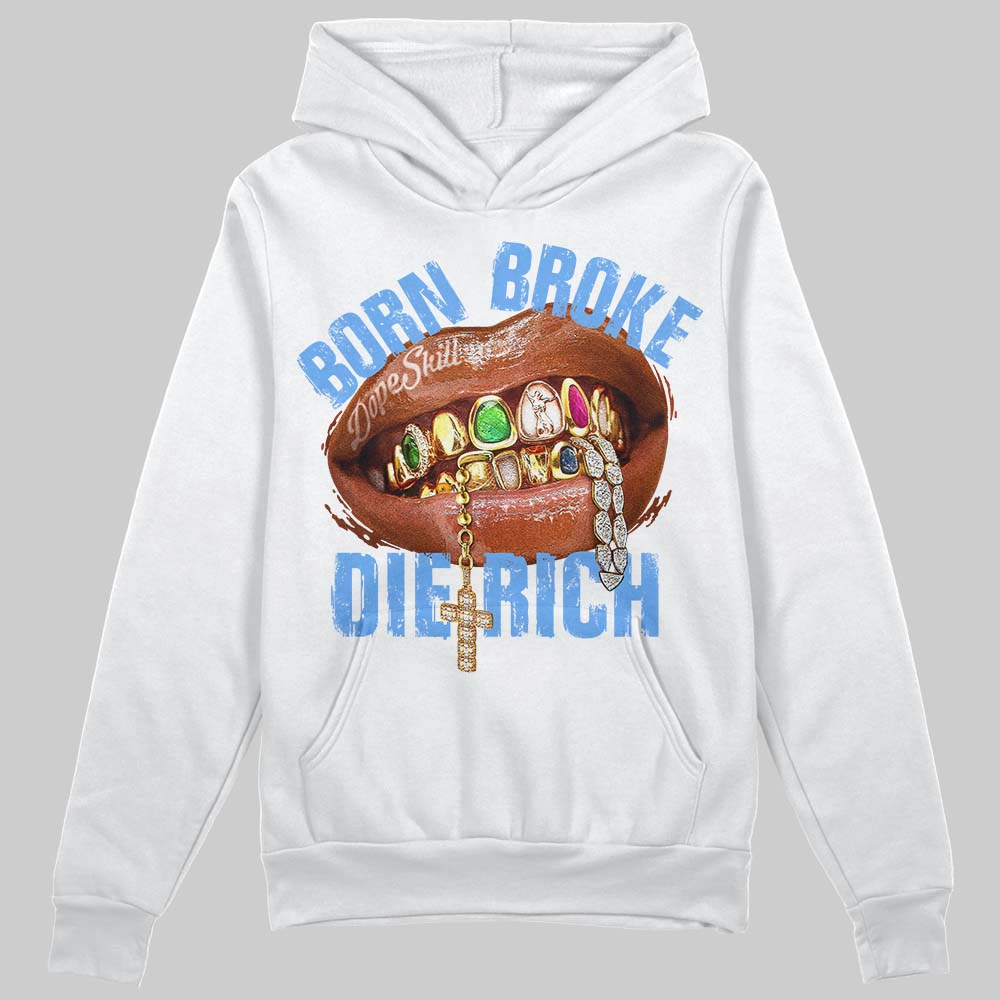 Jordan 5 Black University Blue DopeSkill Hoodie Sweatshirt Born Broke Die Rich Graphic Streetwear - White 