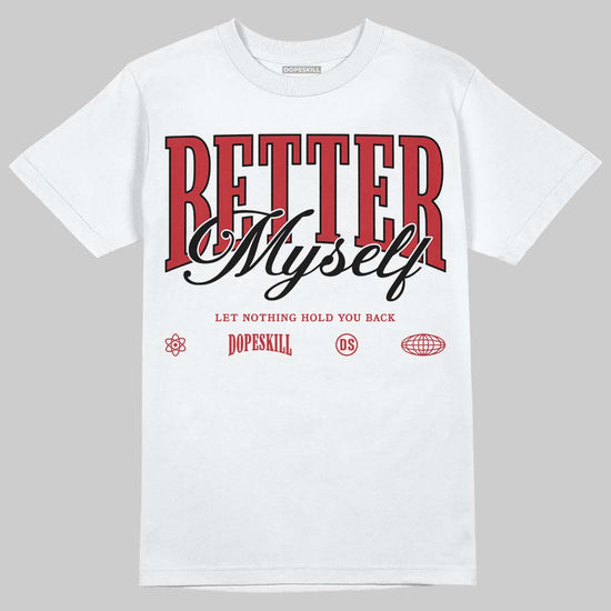 Jordan 5 Retro Fire Red Black Tongue (2025) DopeSkill T-Shirt Better Myself Graphic Streetwear - White 