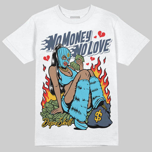 Jordan 11 Retro Gamma Blue (2025) DopeSkill T-Shirt No Money No Love Graphic Streetwear - White