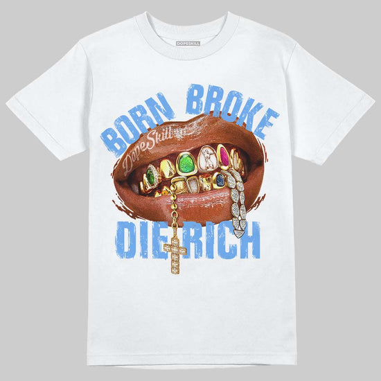 Jordan 5 Black University Blue DopeSkill T-Shirt Born Broke Die Rich Graphic Streetwear - White 