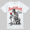 Jordan 6 “Reverse Infrared” DopeSkill T-Shirt Ambition Graphic Streetwear - White