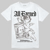 Jordan 4 Retro Cave Stone DopeSkill T-Shirt All Earned Graphic Streetwear - White 
