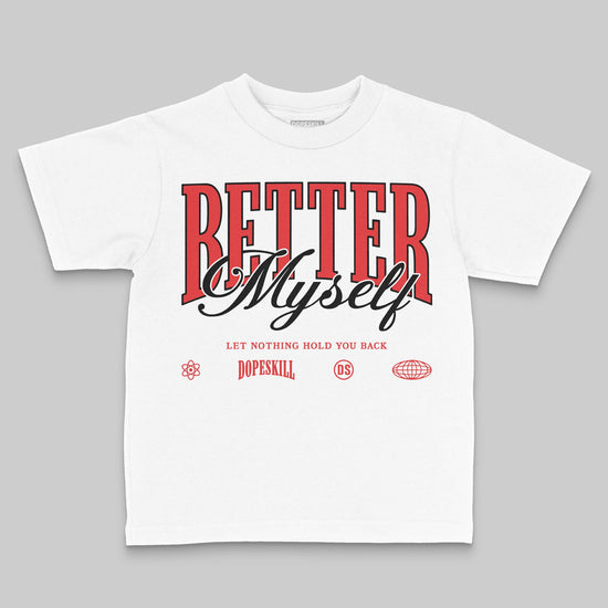 Jordan 13 Retro OG Chicago (2026) DopeSkill Toddler Kids T-shirt Better Myself Graphic Streetwear - White