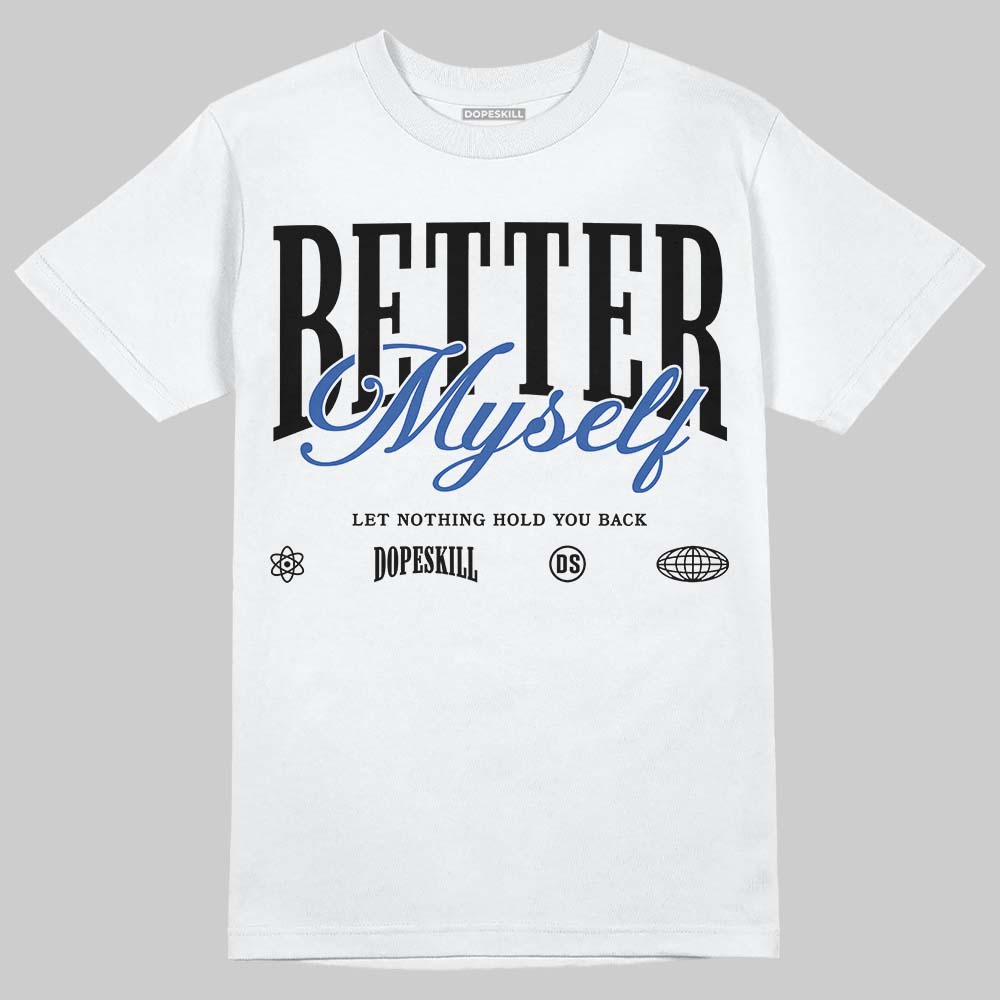 Awake NY x Jordan 5 Retro 'Black Racer Blue' DopeSkill T-Shirt Better Myself Graphic Streetwear - White 