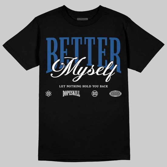 Jordan 1 Low OG “Storm Blue” DopeSkill T-Shirt Better Myself Graphic Streetwear - Black