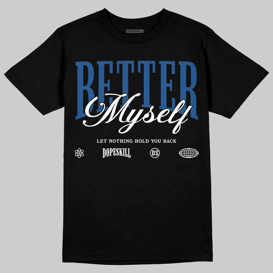 Jordan 1 Low OG “Storm Blue” DopeSkill T-Shirt Better Myself Graphic Streetwear - Black