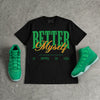 Green Screen 11s DopeSkill T-Shirt Better Myself Graphic
