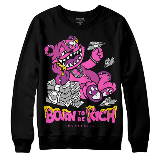 Jordan 4 GS “Hyper Violet” DopeSkill Sweatshirt Born To Be Rich Graphic Streetwear - Black