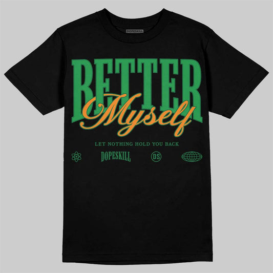 Green Screen 11s DopeSkill T-Shirt Better Myself Graphic